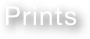 Prints